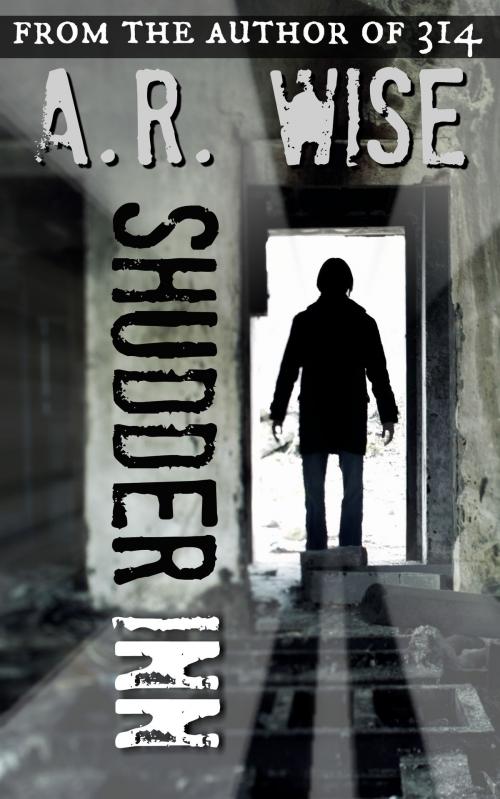 Cover of the book Shudder Inn by A.R. Wise, A.R. Wise