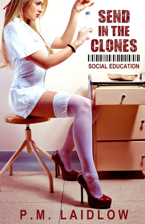 Cover of the book Send in the Clones: Social Education by P.M. Laidlow, P.M. Laidlow