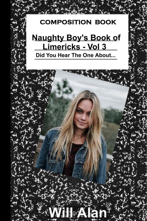 Cover of the book Naughty Boy’s Book of Limericks Volume 3 by Will Alan, Will Alan