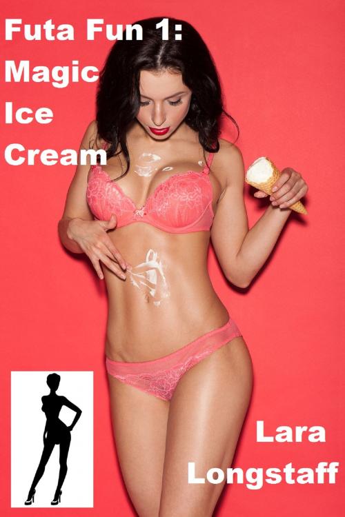 Cover of the book Futa Fun 1: Magic Ice Cream by Lara Longstaff, Lara Longstaff
