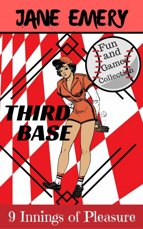 Cover of the book Third Base 9 Innings of Pleasure: Fun and Games Collection by Jane Emery, Jane Emery