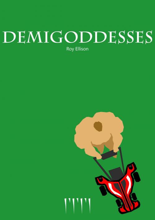 Cover of the book Demigoddesses by Roy Ellison, Roy Ellison