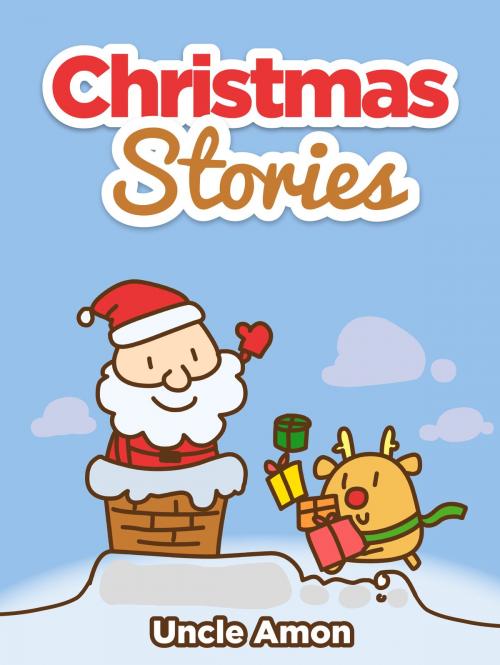 Cover of the book Christmas Stories by Uncle Amon, Hey Sup Bye Publishing