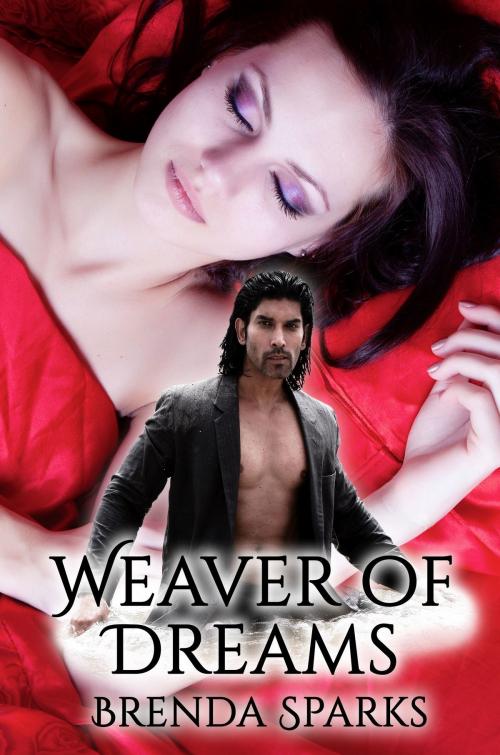 Cover of the book Weaver of Dreams by Brenda Sparks, Brenda Sparks