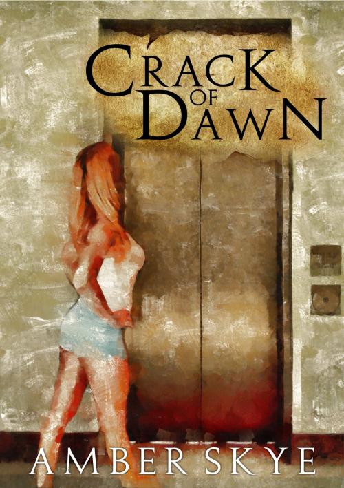 Cover of the book Crack of Dawn by Amber Skye, Amber Skye