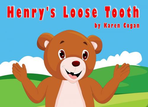 Cover of the book Henry's Loose Tooth by Karen Cogan, karen Cogan