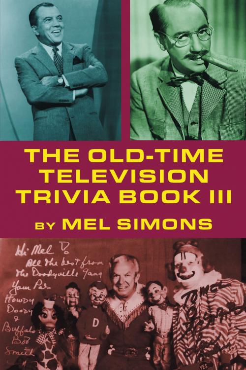 Cover of the book The Old-Time Television Trivia Book III by Mel Simons, BearManor Media