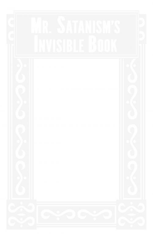 Cover of the book Mr. Satanism's Invisible Book by Mr. Satanism, Inept Concepts