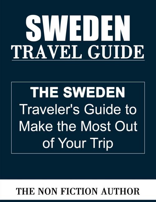 Cover of the book Sweden Travel Guide by The Non Fiction Author, The Non Fiction Author
