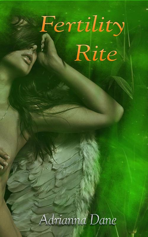 Cover of the book Fertility Rite by Adrianna Dane, Dream Romantic Unlimited LLC