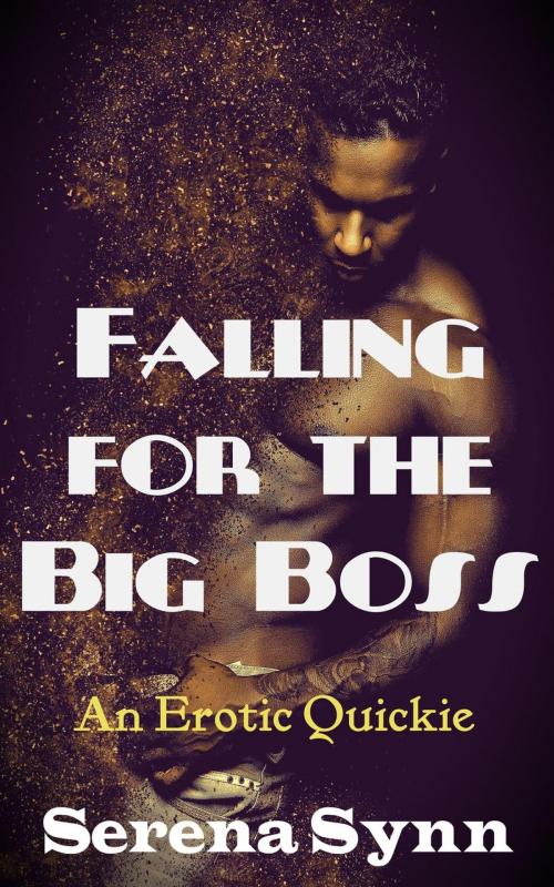 Cover of the book Falling for the Big Boss by Serena Synn, Synn with Me Publishing