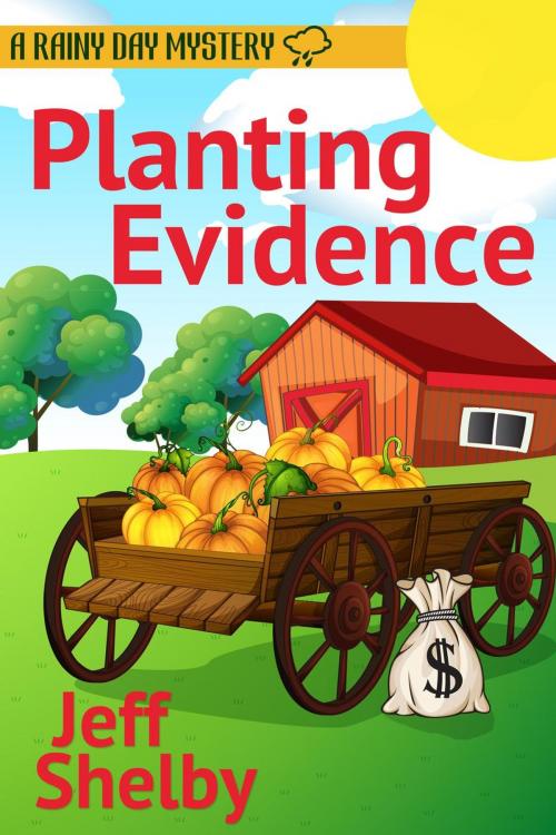 Cover of the book Planting Evidence by Jeff Shelby, Jeff Shelby