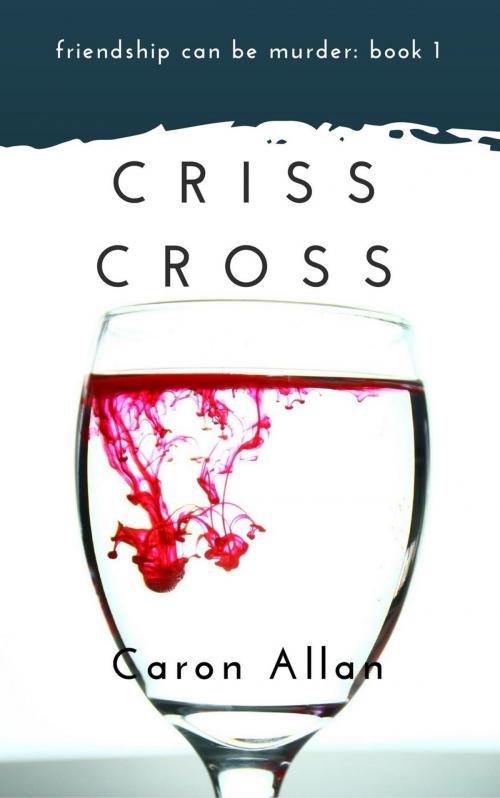 Cover of the book Criss Cross by Caron Allan, Caron Allan