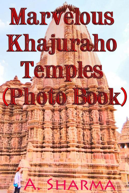 Cover of the book Marvelous Khajuraho Temples (Photo Book) by A. Sharma, mds0