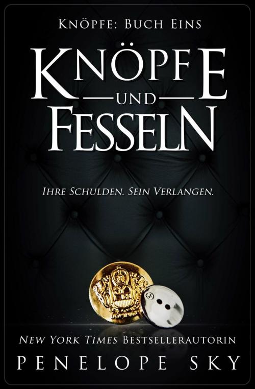Cover of the book Knöpfe und Fesseln by Penelope Sky, Self