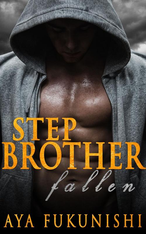 Cover of the book Stepbrother Fallen by Aya Fukunishi, Bangkok Nights Publications