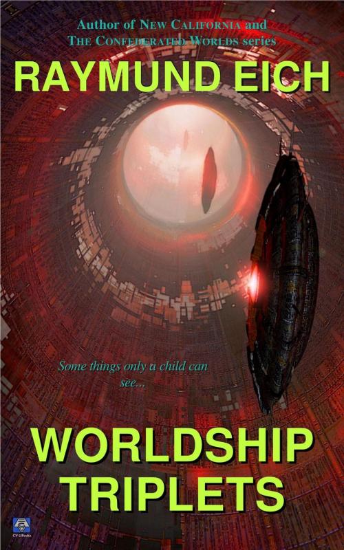 Cover of the book Worldship Triplets by Raymund Eich, CV-2 Books