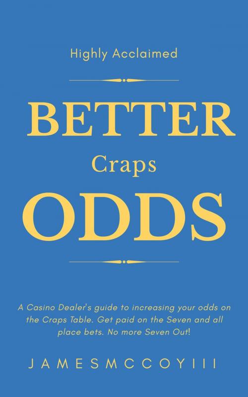 Cover of the book Better Craps Odds by James McCoy, James McCoy