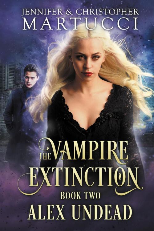 Cover of the book The Vampire Extinction: Alex Undead by Jennifer Martucci, Christopher Martucci, Jennifer Martucci