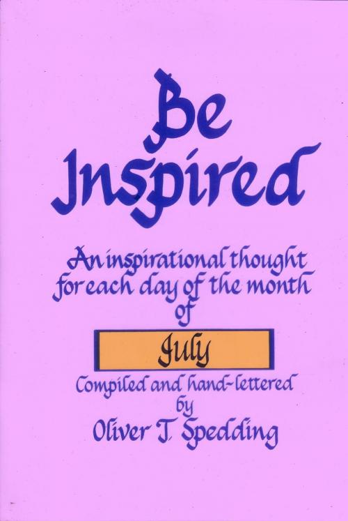 Cover of the book Be Inspired - July by Oliver T. Spedding, Oliver Spedding