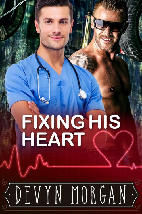 Cover of the book Fixing His Heart by Devyn Morgan, Devyn Morgan