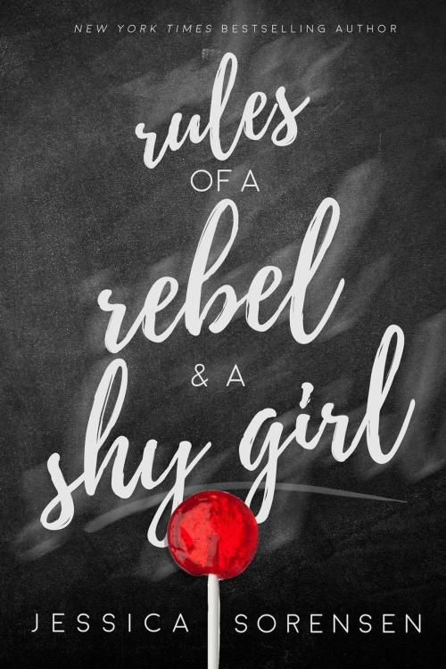 Cover of the book Rules of a Rebel and a Shy Girl by Jessica Sorensen, Jessica Sorensen