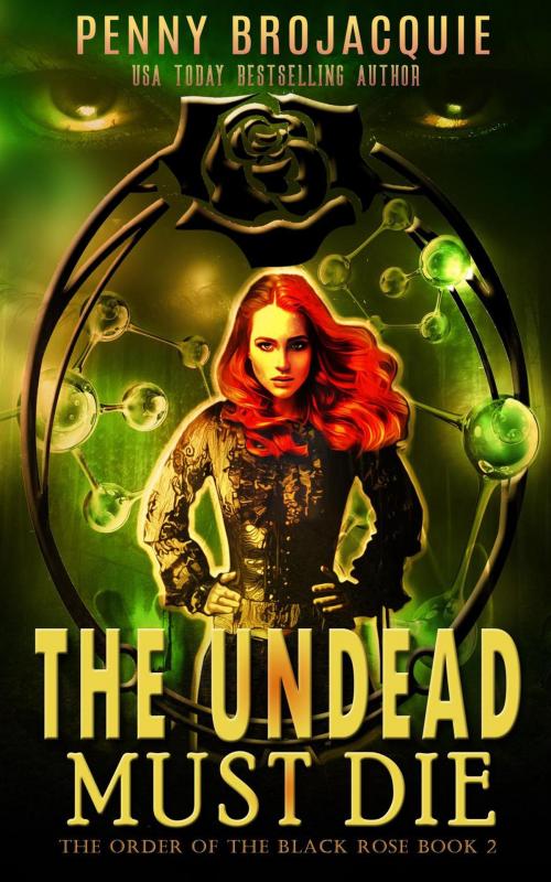 Cover of the book The Undead Must Die by Penny BroJacquie, Penny BroJacquie