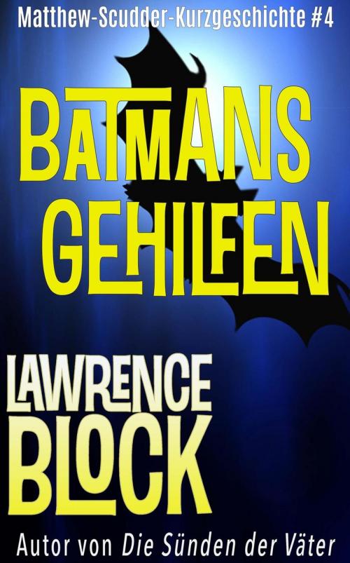 Cover of the book Batmans Gehilfen by Lawrence Block, Lawrence Block
