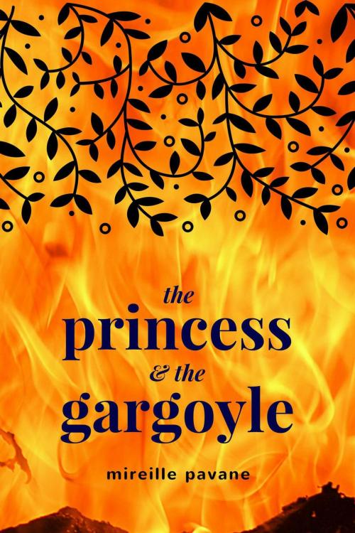 Cover of the book The Princess & The Gargoyle by MIREILLE PAVANE, MIREILLE PAVANE