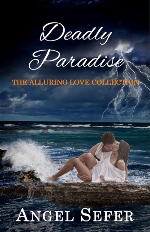 Cover of the book Deadly Paradise by Angel Sefer, Panagiota Kalofolia