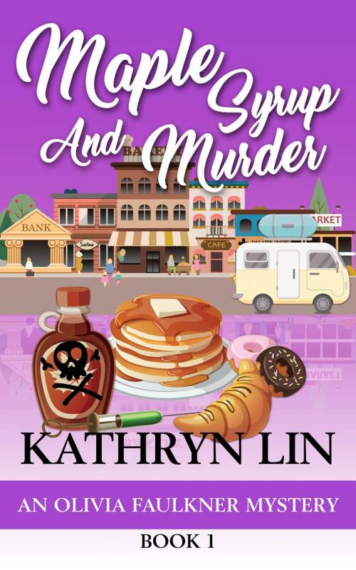 Cover of the book Maple Syrup And Murder by Kathryn Lin, Road Less Unraveled Press