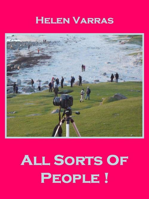 Cover of the book All Sorts Of People! by Helen Varras, Helen Varras