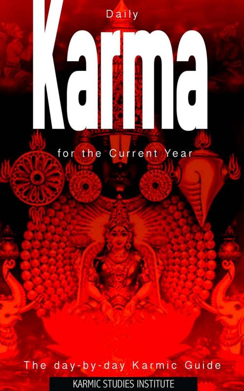 Cover of the book Daily Karma for the Current Year by KARMIC STUDIES INSTITUTE, KARMIC STUDIES INSTITUTE