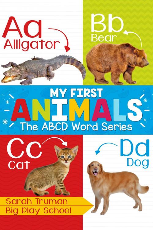 Cover of the book My First Animals - The ABCD Word Series by Sarah Truman, AuthorUnlock