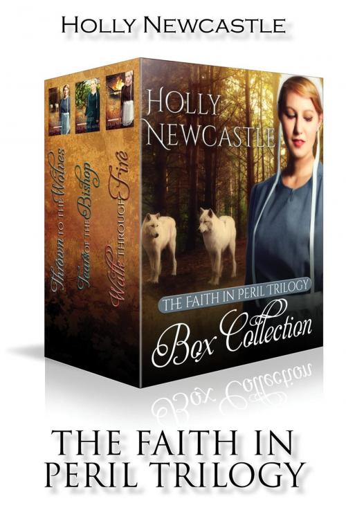Cover of the book The Faith in Peril Trilogy Box Collection by Holly Newcastle, All Is Calm Publishing