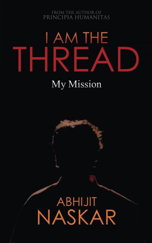 Cover of the book I Am The Thread: My Mission by Abhijit Naskar, Neuro Cookies