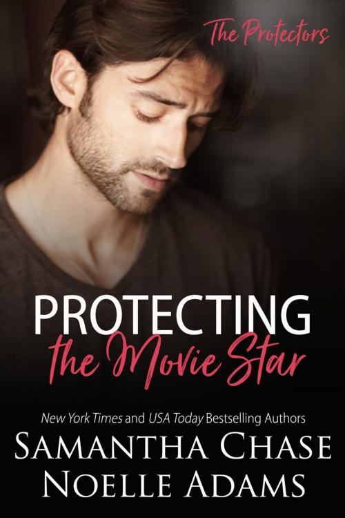 Cover of the book Protecting the Movie Star by Samantha Chase, Noelle Adams, Noelle Adams