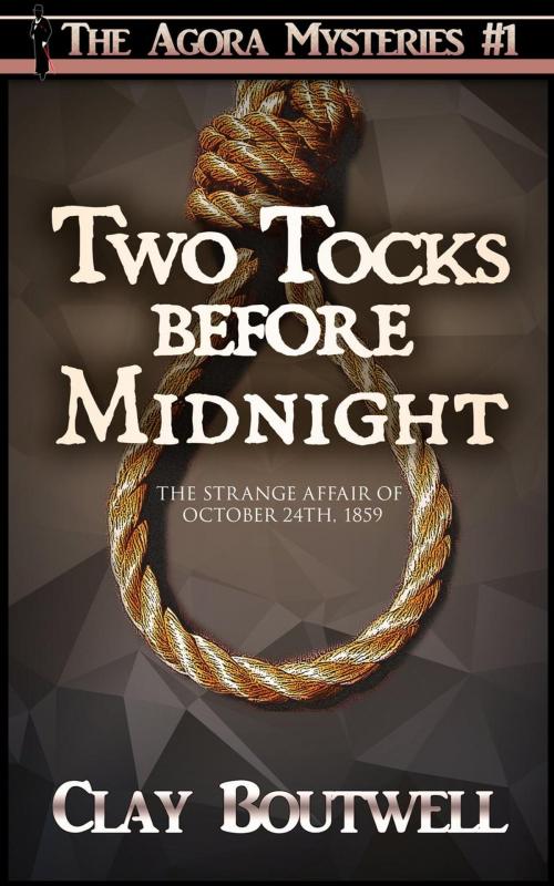 Cover of the book Two Tocks before Midnight by Clay Boutwell, Clay Boutwell
