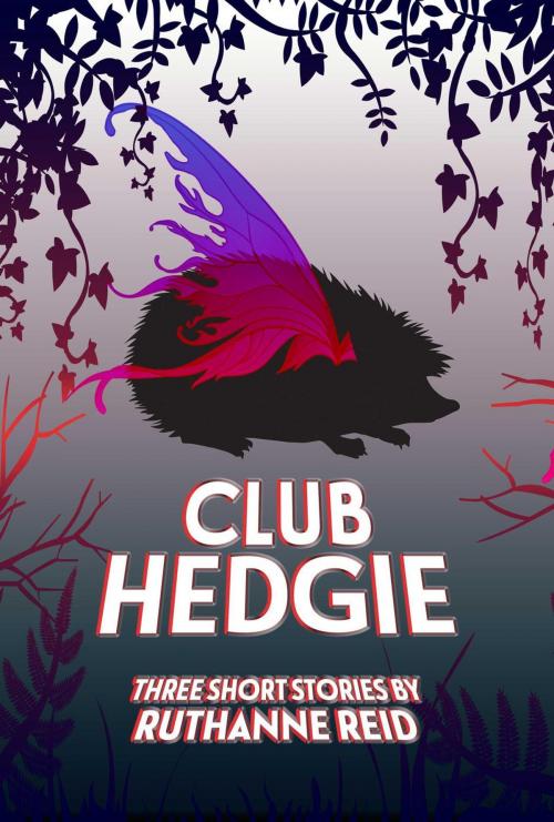 Cover of the book Club Hedgie (and Other Stories) by Ruthanne Reid, Ruthanne Reid