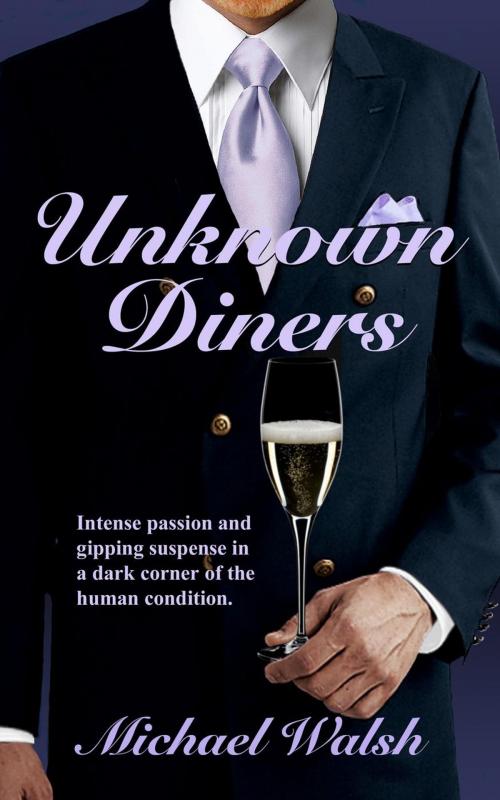 Cover of the book Unknown Diners by Michael Walsh, Michael Walsh