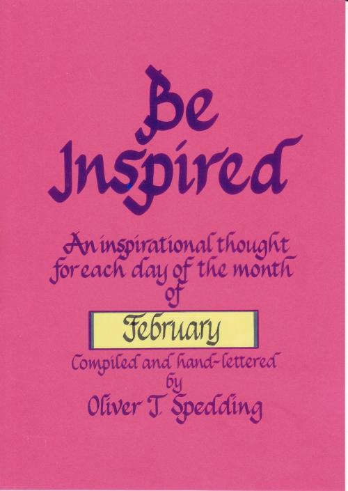 Cover of the book Be Inspired - February by Oliver T. Spedding, Oliver Spedding