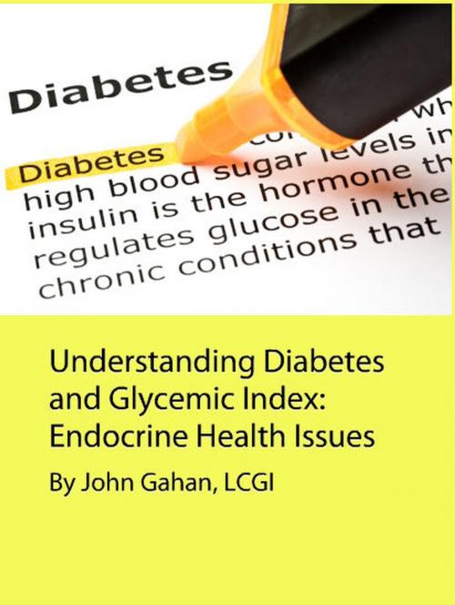 Cover of the book Understanding Diabetes and Glycemic Index: Endocrine Health Issues by John Gahan, LCGI, Sepharial