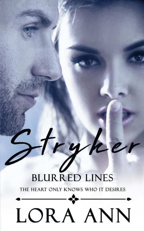 Cover of the book Stryker: Blurred Lines by Lora Ann, The Greatest of These, LLC