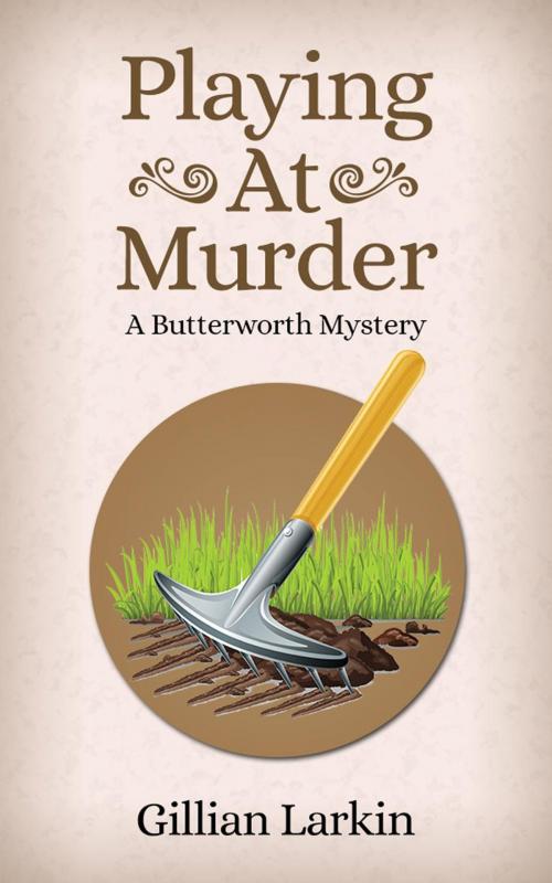 Cover of the book Playing At Murder by Gillian Larkin, Gillian Larkin