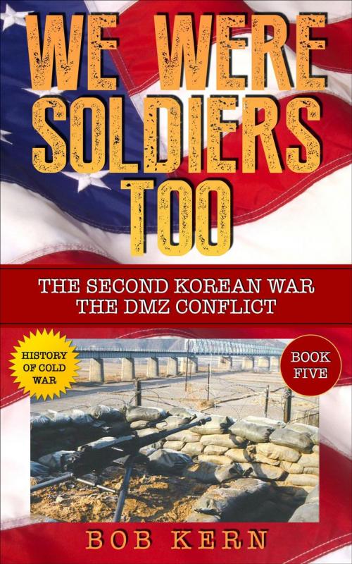 Cover of the book The Second Korean War; The DMZ Conflict by Bob Kern, Bob Kern