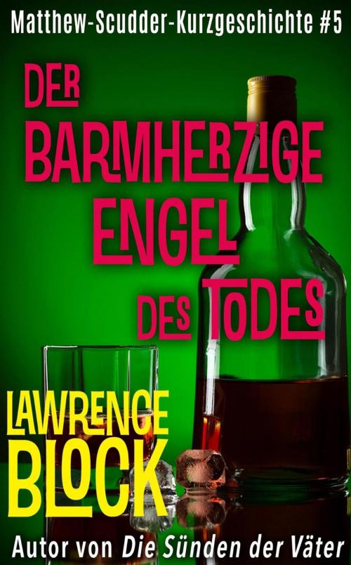 Cover of the book Der barmherzige Engel des Todes by Lawrence Block, Lawrence Block