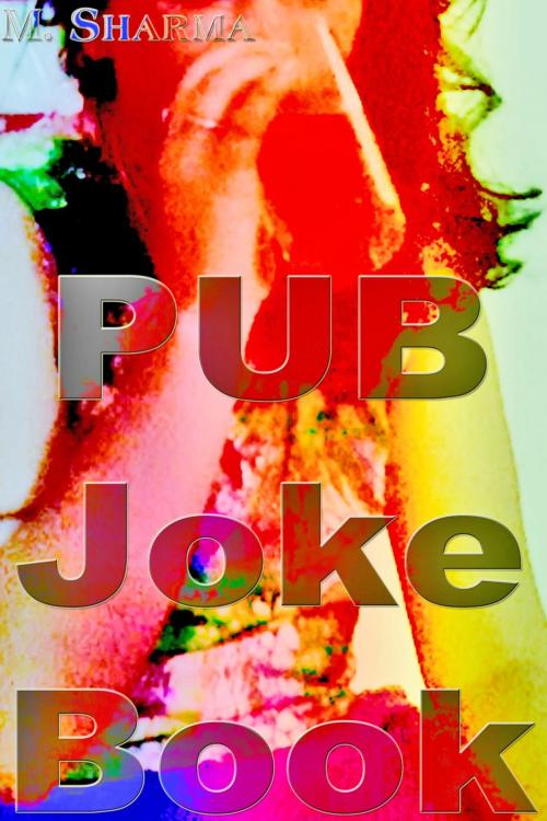Cover of the book Pub Joke Book by M. Sharma, mds0