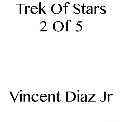 Cover of the book Trek Of Stars 2 Of 5 by Vincent Diaz, Vincent Diaz