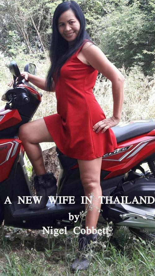 Cover of the book A New Wife in Thailand by Nigel Cobbett, Nigel Cobbett