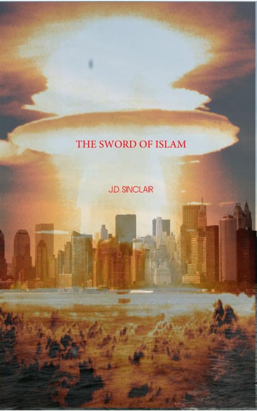 Cover of the book The Sword of Islam by J.D.Sinclair, J.D.Sinclair